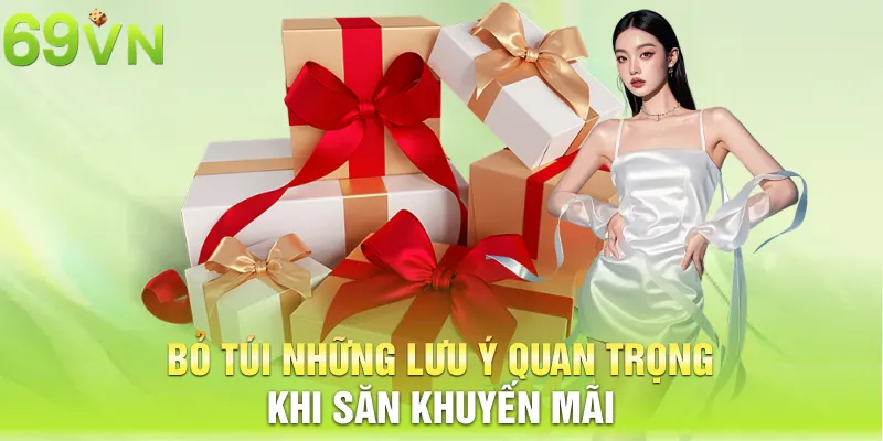 Bỏ túi những lưu ý quan trọng khi săn khuyến mãi