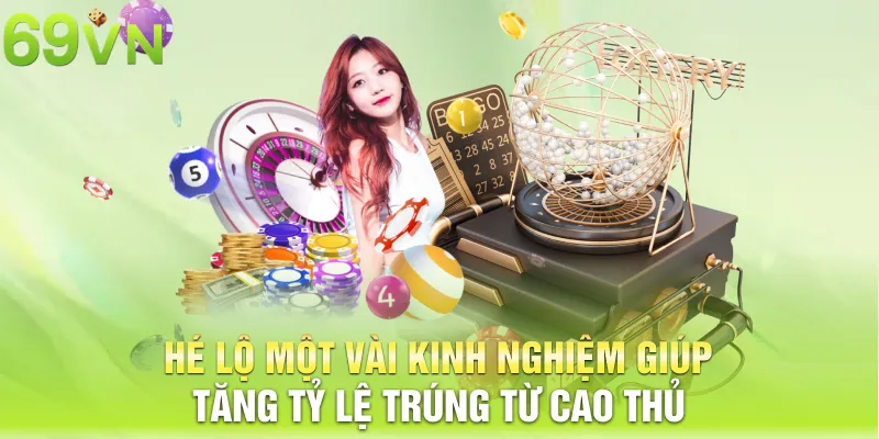 Hé lộ một vài kinh nghiệm giúp tăng tỷ lệ trúng từ cao thủ