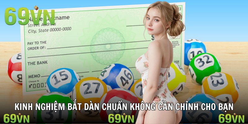 Kinh nghiệm bắt dàn chuẩn không cần chỉnh cho bạn