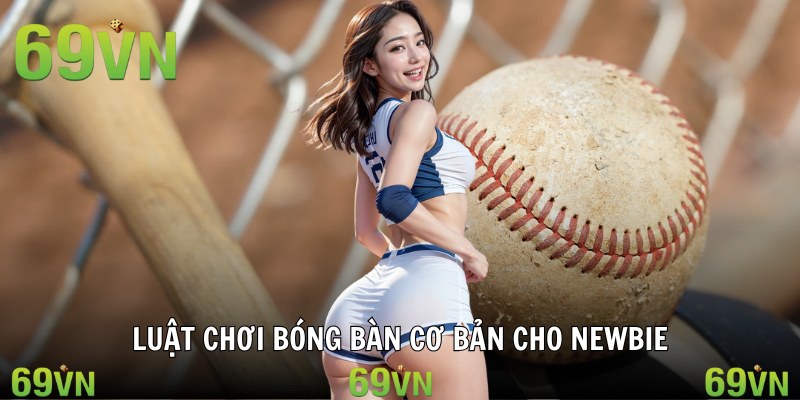 Luật chơi bóng bàn cơ bản cho newbie